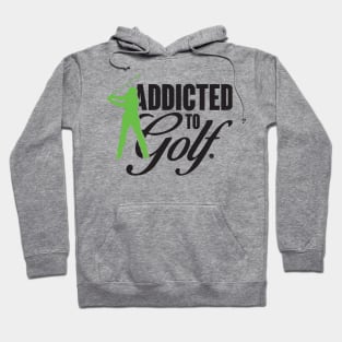 Addicted to golf Hoodie